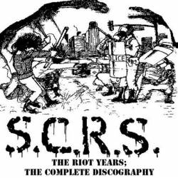 South Central Riot Squad : The Riot Years; The Complete Discography